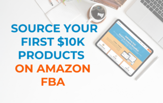 Image showing how to source your first $10,000 products on amazon FBA arbitrage