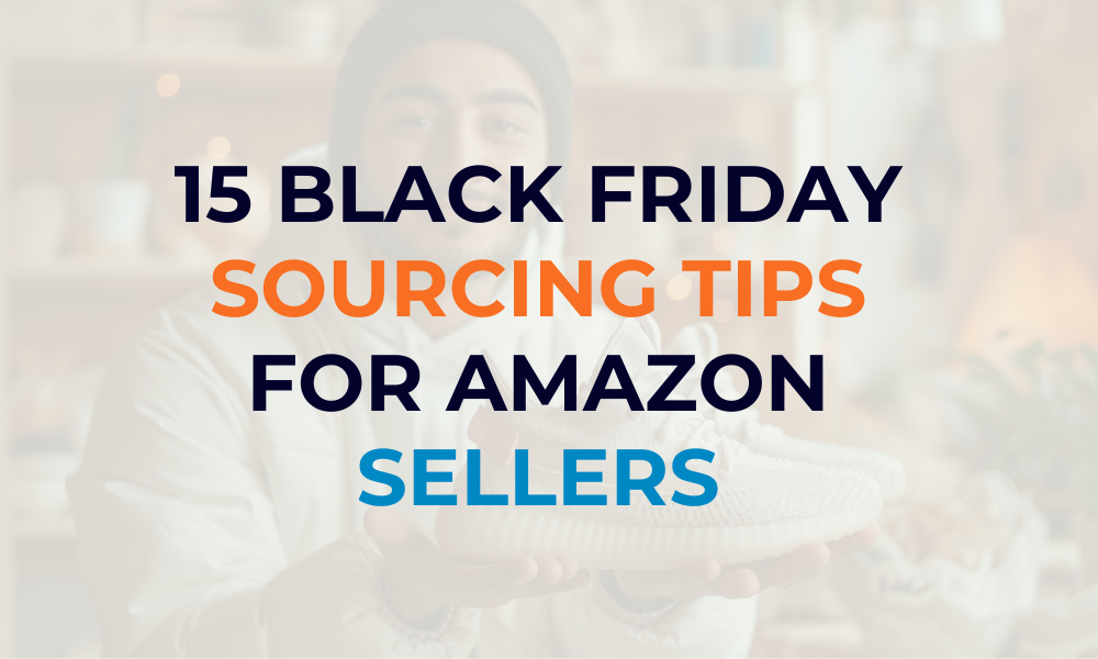 Text saying "15 Black Friday Sourcing Tips for Amazon Sellers"