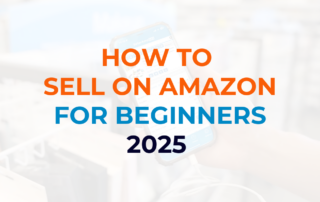 how to sell on amazon for beginners 2025