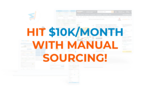Hit $10K/Month with manual sourcing with image of selleramp software in the background