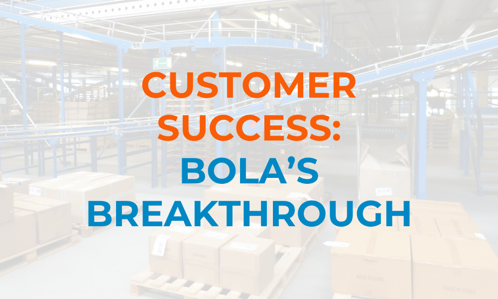 Warehouse background with text overlay reading “Customer Success: Bola’s Breakthrough” in bold orange and blue lettering.
