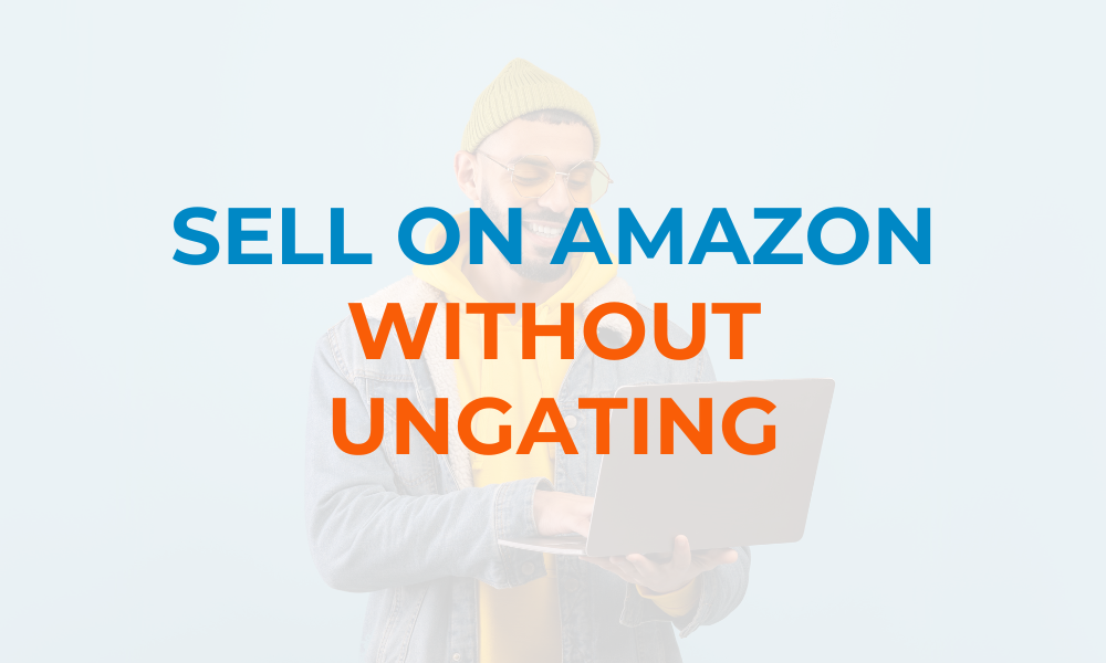 sell on amazon without ungating with man celebrating on laptop in background