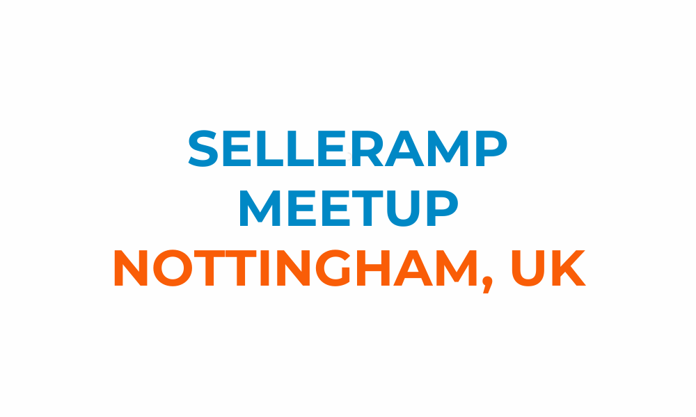 Amazon Seller Meetup - Nottingham. By SellerAmp