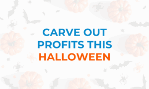 Halloween-themed graphic with pumpkins, bats, and spiders around the text “Carve Out Profits This Halloween.