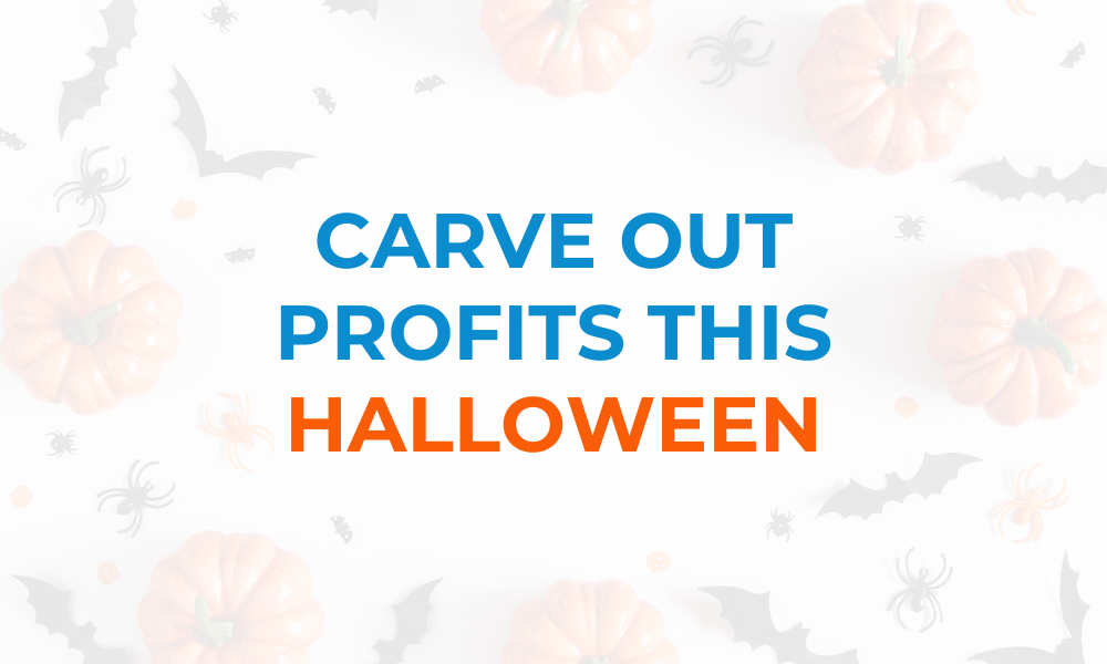 Halloween-themed graphic with pumpkins, bats, and spiders around the text “Carve Out Profits This Halloween.