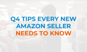 Text graphic reading “Q4 Tips Every New Amazon Seller Needs to Know” over a blurred background of a person shopping for clothes in a retail store.