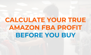 Promotional banner showing a person sourcing clothing in a retail store with the text: "Calculate your true Amazon FBA profit before you buy."